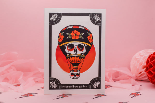 DREAM UNTIL YOU GET THERE Hot Air Balloon Skull Card