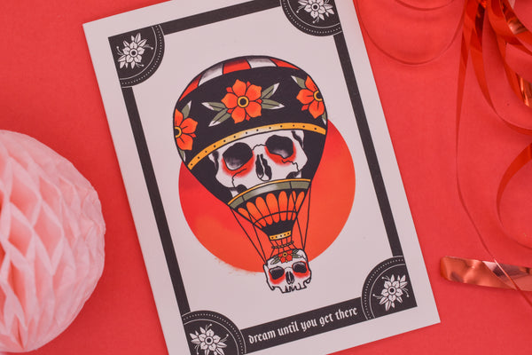 DREAM UNTIL YOU GET THERE Ink & Blood Red Blossom Skull Hot Air Balloon Handmade Card (Copy)
