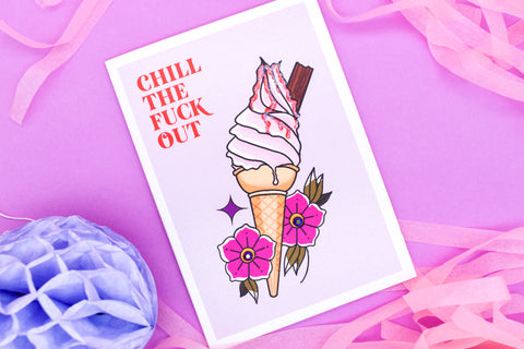 CHILL THE FUCK OUT 99 Ice Cream Tattoo Handmade Card