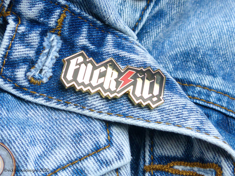 FUCK IT! Hard Enamel Pin | Gold