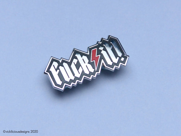 FUCK IT! Hard Enamel Pin