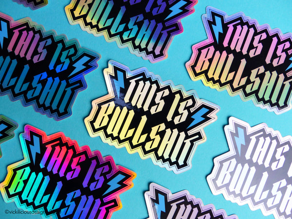 THIS IS BULLSHIT holographic sticker