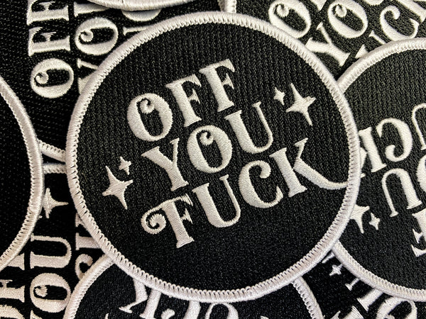OFF YOU FUCK Iron on Patch